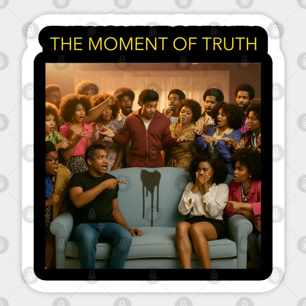 The Moment of Truth Sticker by Lamar 's Store